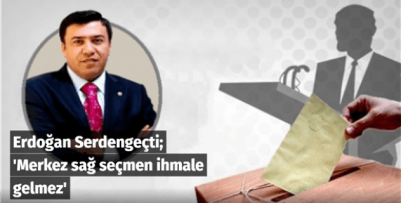 Merkez sağ seçmen ihmale gelmez