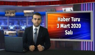 Haber Turu 3 Mart 2020 Salı