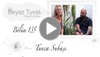 Tunca Subaşı ile sanat Beyaz Tuval'in 135. bölümünde
