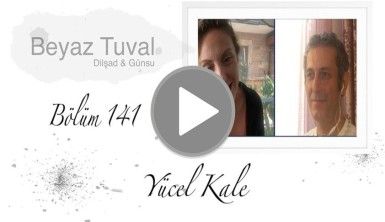 Yücel Kale ile sanat Beyaz Tuval'in 141. bölümünde