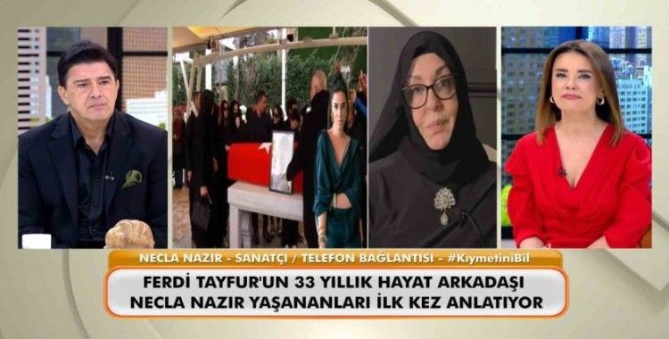 Necla Nazır, Ferdi Tayfur’un cenazesinde yaşanan gerilim hakkında konuştu
