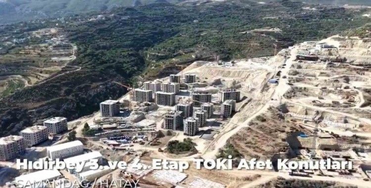 Samandağ Hıdırbey’de TOKİ afet konutları yükseliyor