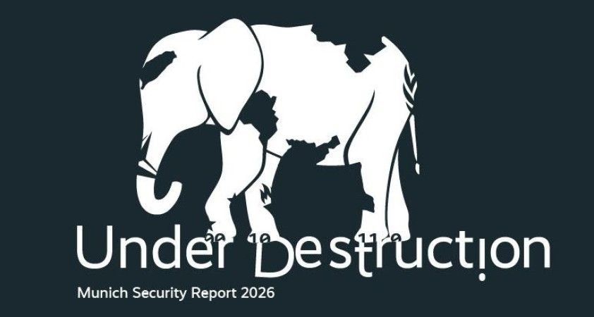 Münih Güvenlik Raporu 2026'da, küresel düzenin 'yıkım altında' olduğu belirtildi